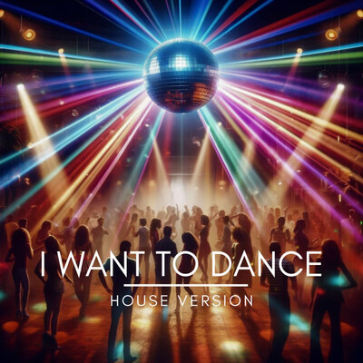 I Want To Dance [house version]