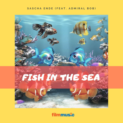 Fish In The Sea (feat. Admiral Bob)