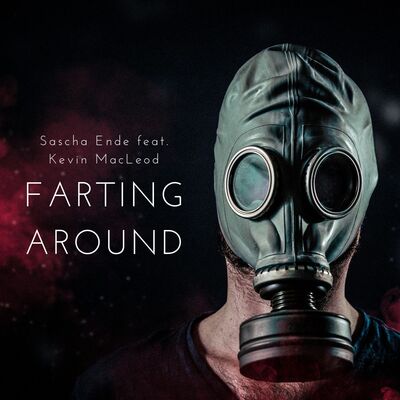 Farting Around (feat. Kevin MacLeod)