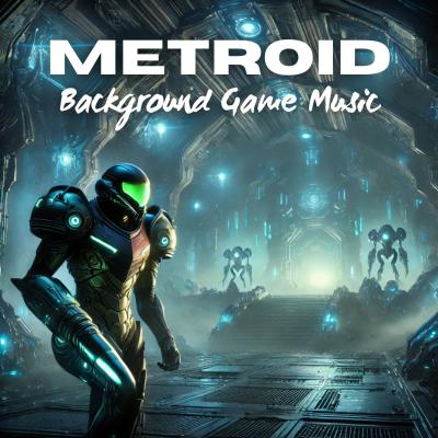 METROID - Background Game Music 1