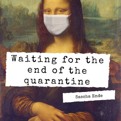 Waiting For The End Of The Quarantine