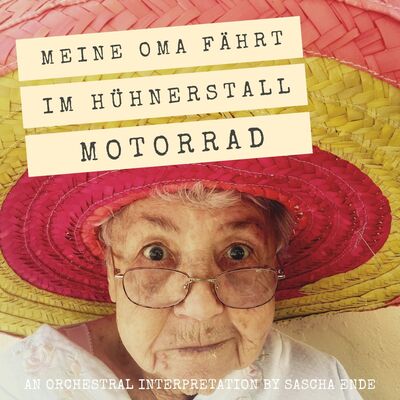 Meine Oma Fährt Im Hühnerstall Motorrad [Orchestral Version]