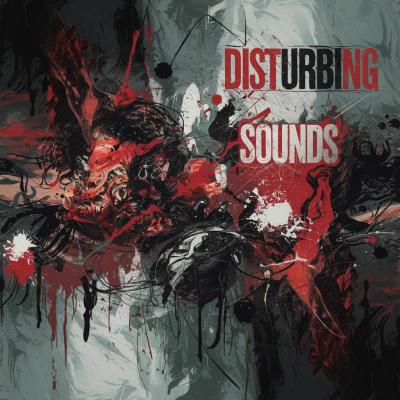 Disturbing Sounds 2 [for your neighbors]