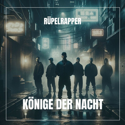 Könige Der Nacht (feat. Rüpelrapper)