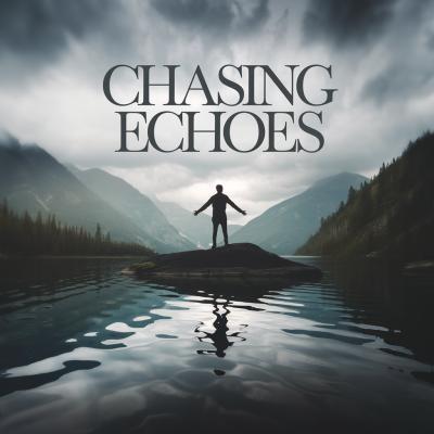 Chasing Echoes